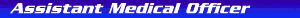 Assistant Medical Officer