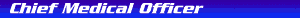 Chief Medical Officer