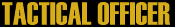 Tactical Officer